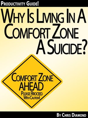 cover image of Why Is Living In a Comfort Zone a Suicide When It Comes to Business and Personal Life--And What to Do Instead? [Productivity Guide]
